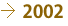 →2002