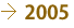 →2005